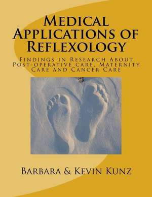 Medical Applications of Reflexology de Barbara Kunz