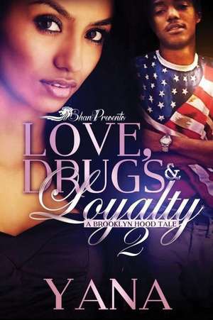 Love, Drugs, & Loyalty 2 de Yana