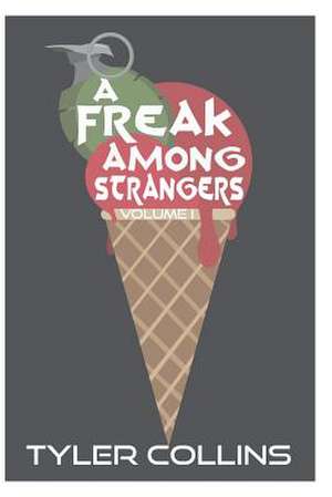 A Freak Among Strangers de Tyler Collins