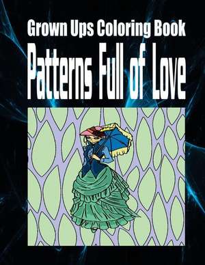 Grown Ups Coloring Book Patterns Full of Love Mandalas de Kim Cruz