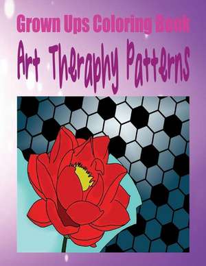 Grown Ups Coloring Book Art Theraphy Patterns Mandalas de Cheryl Jacobs