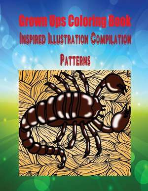 Grown Ups Coloring Book Inspired Illustration Compilation Patterns de Jovita Valentin