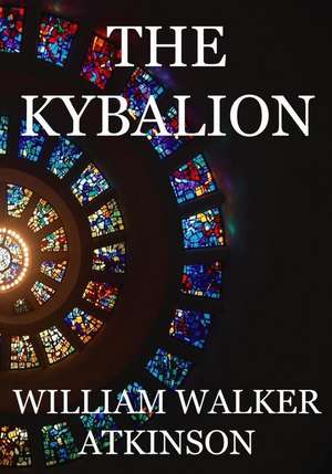 The Kybalion de William Walker Atkinson