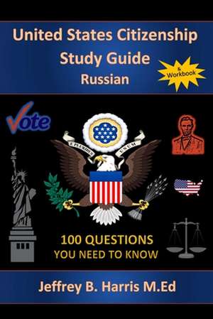 U.S. Citizenship Study Guide - Russian de Jeffrey Bruce Harris