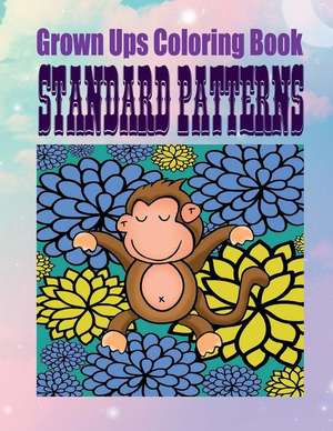 Grown Ups Coloring Book Standard Patterns Mandalas de Ethel Sluder