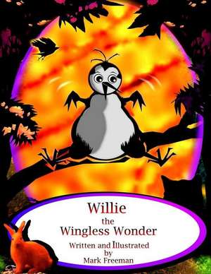 Willie the Wingless Wonder de Mark Freeman