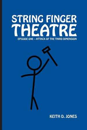 String Finger Theatre, Episode One de Keith D. Jones