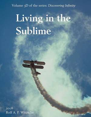 Living in the Sublime de Rolf A. F. Witzsche