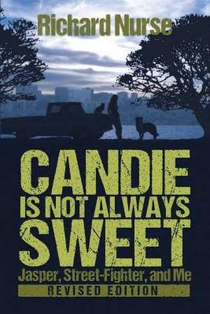 Candie Is Not Always Sweet (Revised Edition) de Richard Nurse