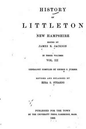 History of Littleton, New Hampshire - Vol. III de George C. Furber