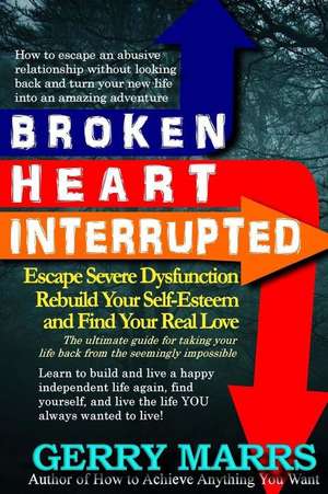 Broken Heart Interrupted de Gerry Marrs