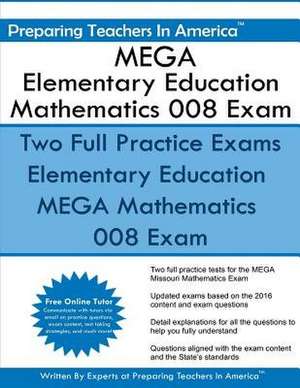 Mega Elementary Education Mathematics 008 Exam de Preparing Teachers in America