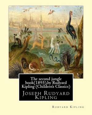 The Second Jungle Book(1895), by Rudyard Kipling (Children's Classics) de Rudyard Kipling