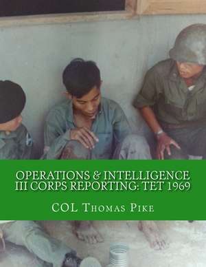 Operations & Intelligence III Corps Reporting de Col Thomas F. Pike