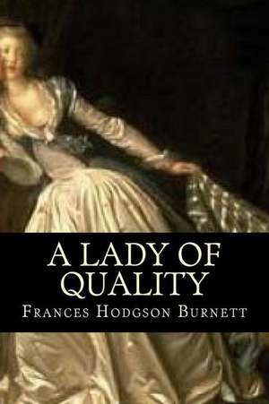 A Lady of Quality de Frances Hodgson Burnett