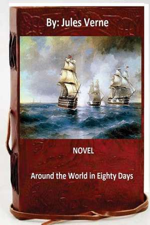 Round the World in Eighty Days.Novel by de Jules Verne