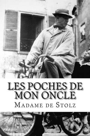 Les Poches de Mon Oncle de Mme Madame De Stolz