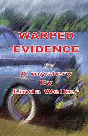 Warped Evidence de MS Linda Welker
