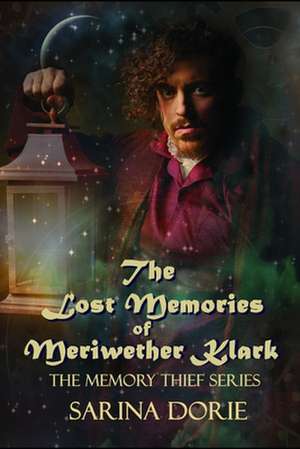 The Lost Memories of Meriwether Klark de Sarina Dorie