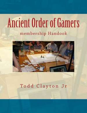 Ancient Order of Gamers de Todd M. Clayton Jr