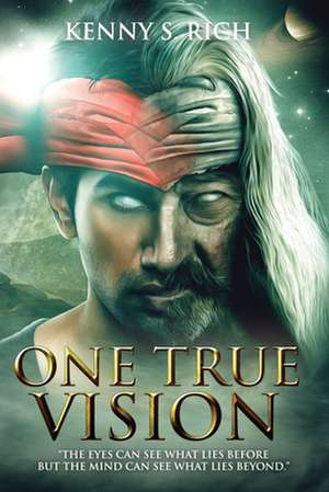 One True Vision de Kenny S. Rich