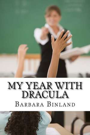 My Year with Dracula de MS Barbara Binland