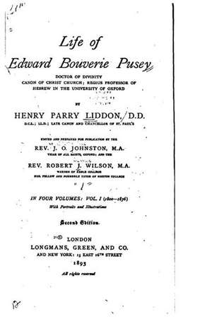 Life of Edward Bouverie Pusey, Doctor of Divinity, Canon of Christ Church de Henry Parry Liddon