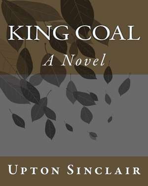 King Coal de MR Upton Sinclair