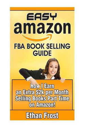 Easy Amazon Fba Book Selling Guide de Ethan Frost