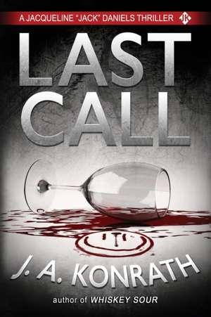 Last Call - A Thriller de J. A. Konrath