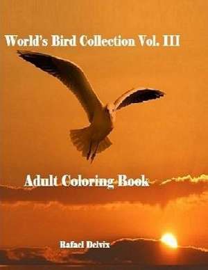 World's Bird Collection de Rafael Delvix