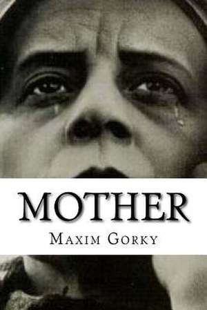 Mother de Maxim Gorky