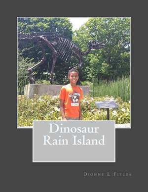 Dinosaur Rain Island de Dionne L. Fields