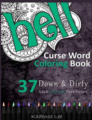 Curse Word Coloring Book de Kadence Lee