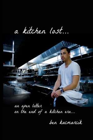 A Kitchen Lost... de Ben Kacmarcik