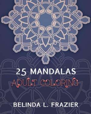 25 Madalas Adult Coloring de Belinda L. Frazier