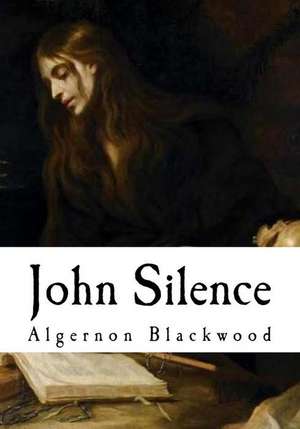 John Silence de Algernon Blackwood