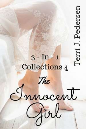 3-In-1 Collections 4 the Innocent Girl de Terri J. Pedersen