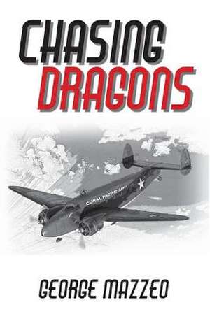 Chasing Dragons de George Mazzeo