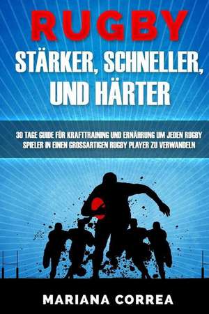 Rugby Starker, Schneller, Und Harter de Mariana Correa