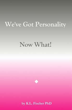 We've Got Personality de Kenneth L. Fischer Phd