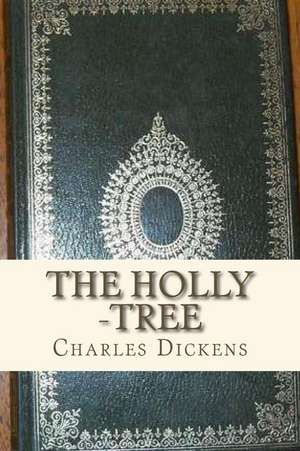 The Holly Tree de Charles Dickens