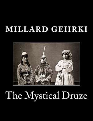 The Mystical Druze de Millard Gehrki