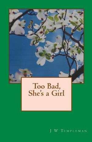 Too Bad, She's a Girl de J. W. Templeman