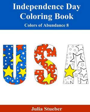 Independence Day Coloring Book de Julia Stueber