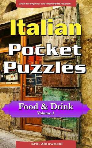 Italian Pocket Puzzles - Food & Drink - Volume 3 de Erik Zidowecki