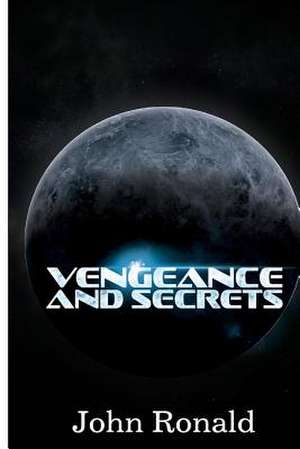 Vengeance and Secrets de John Ronald