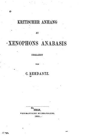 Kritischer Anhand Zu Xenophons Anabasis de Carl Otto Albert Rehdantz