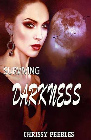 Surviving Darkness - Book 3 de Chrissy Peebles