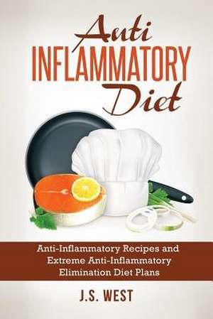 Anti Inflammatory Diet de J. S. West